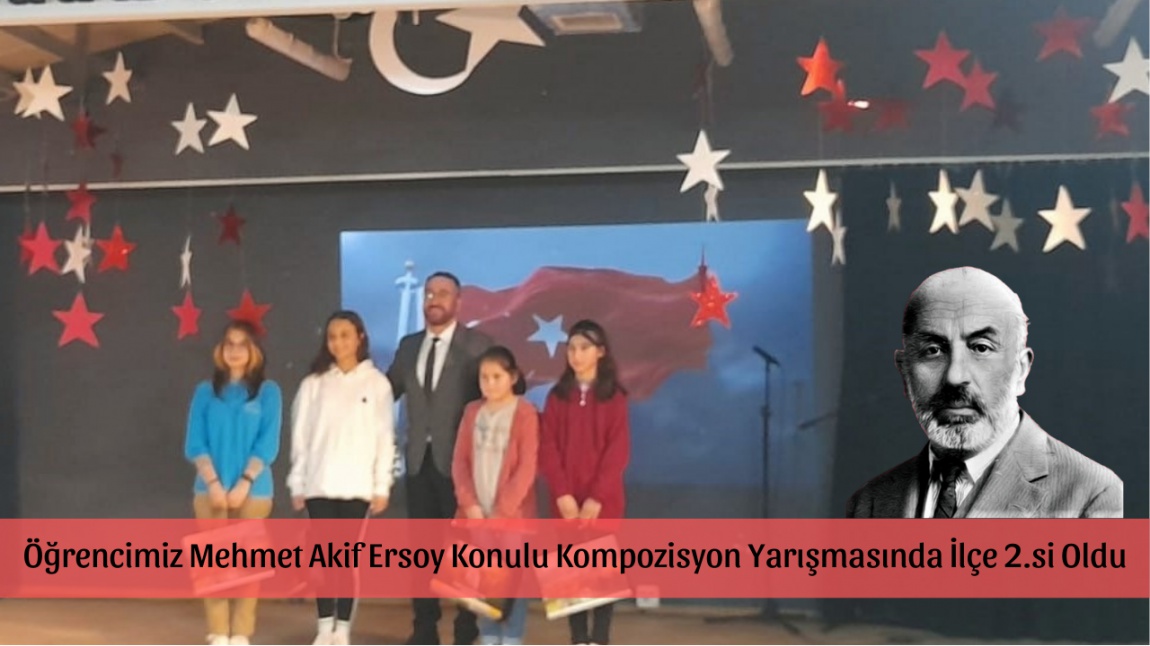 Öğrencimiz Mehmet Akif Ersoy Konulu Kompozisyon Yarışmasında İlçe 2.'si Oldu